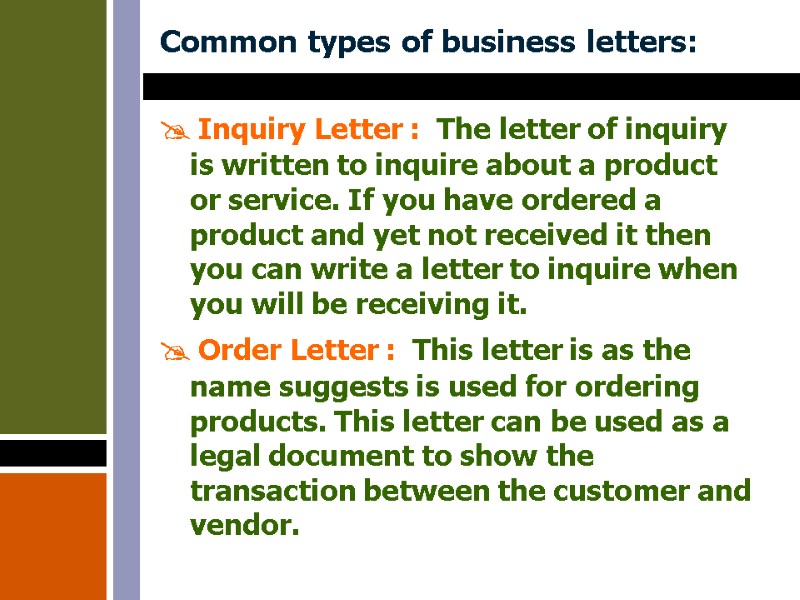 Common types of business letters:   Inquiry Letter :  The letter of